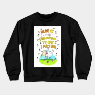 A little card to say I miss you Crewneck Sweatshirt